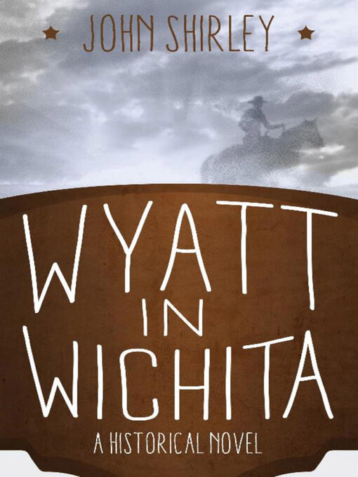 Title details for Wyatt in Wichita by John Shirley - Wait list